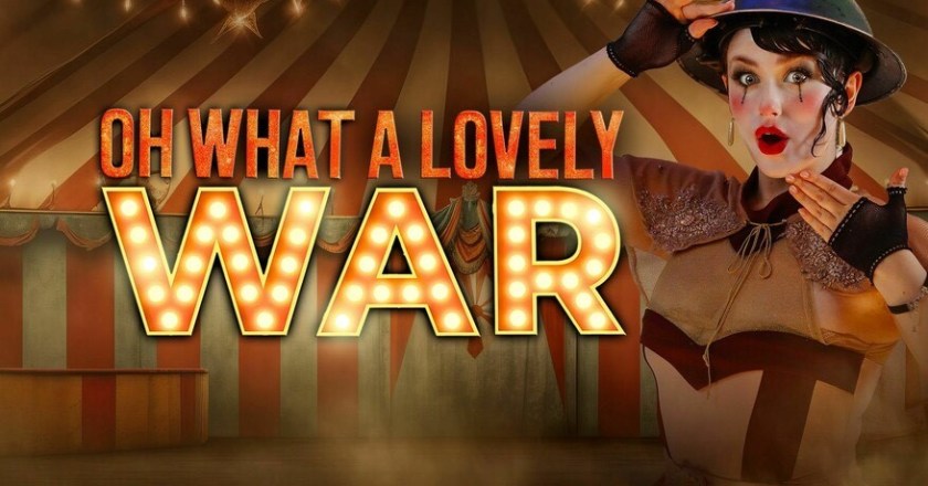 Oh What a Lovely War – Theatr Clwyd