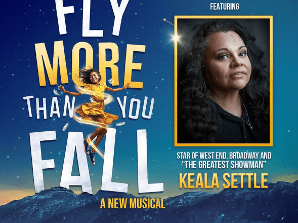 West End and The Greatest Showman star Keala Settle will lead the cast in the UK premiere of the musical Fly More Than You Fall