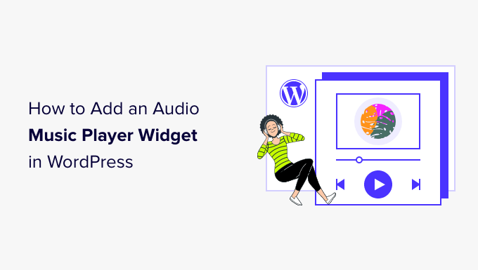 How to Add an Audio Music Player Widget in WordPress (2 Methods)