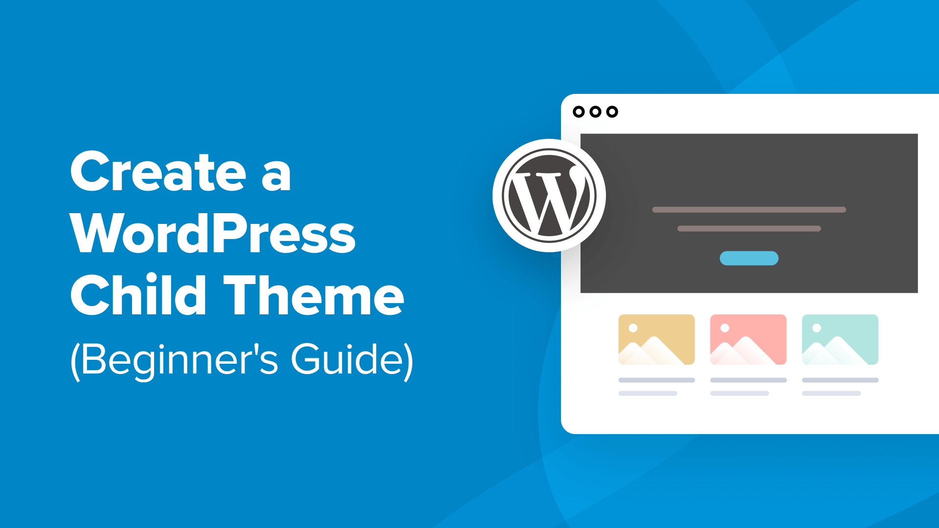How to Create a WordPress Child Theme (Beginner’s Guide)