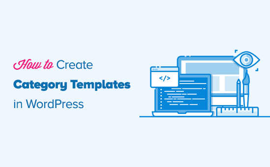 How to Create Category Templates in WordPress (4 Methods)