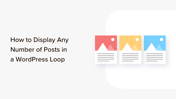 How to Display Any Number of Posts in a WordPress Loop