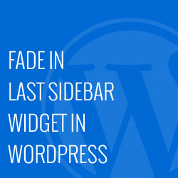 How to Fade In the Last Sidebar Widget in WordPress using jQuery