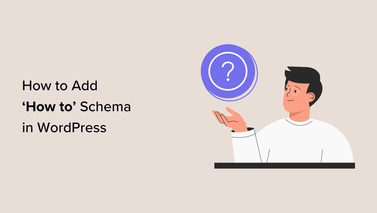 How to Properly Add SEO-Friendly ‘How to’ Schema in WordPress