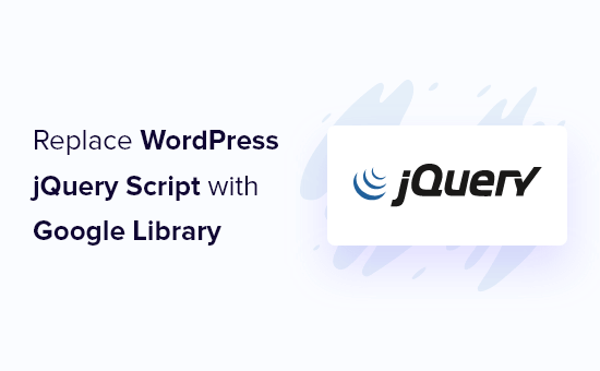 How to Replace Default WordPress jQuery Script with Google Library