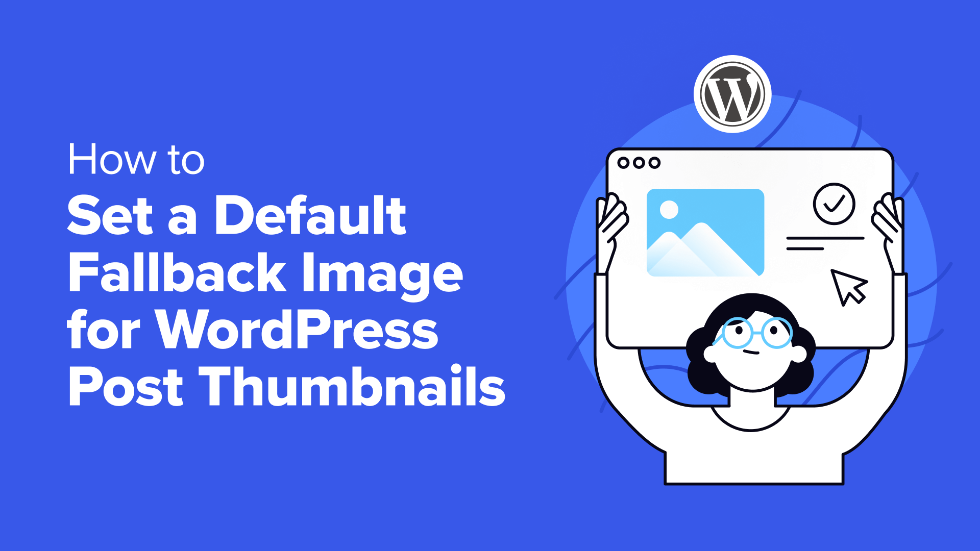 How to Set a Default Fallback Image for WordPress Post Thumbnails