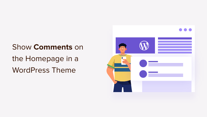 How to Show Comments on the Homepage of Your WordPress Theme