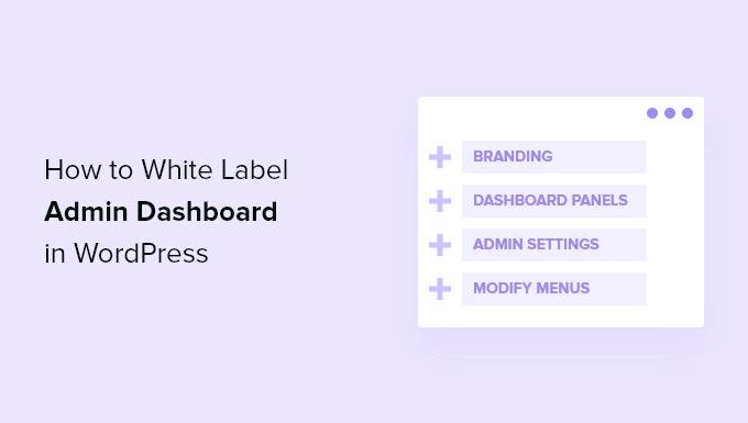 How to White Label Your WordPress Admin Dashboard