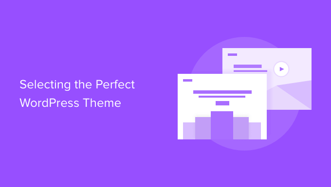 Selecting the Perfect WordPress Theme – 9 Things to Consider