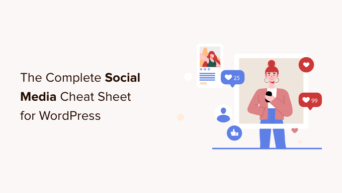 The Complete Social Media Cheat Sheet for WordPress (Updated)